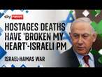 Watch Israel-Hamas latest: Netanyahu vows to continue war until victory