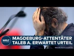 ANSCHLAG IN MAGDEBURG: Gericht entscheidet über Weihnachtsmarkt-Attentäter Taleb A.