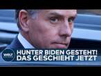 HUNTER BIDEN: Er gesteht! - 17 Jahre Haft und Millionenstrafe für den Präsidentensohn?