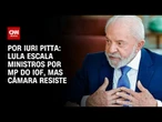 Lula escala ministros por MP do IOF, mas Câmara resiste | CNN 360º