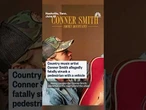 Conner Smith allegedly fatally struck pedestrian