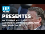 Bolsonaro e mais 3 réus acompanham oitiva de testemunhas do plano de golpe l O POVO News