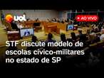 STF discute modelo de escolas cívico-militares na rede pública do estado de SP; assista ao vivo