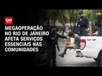 Megaoperação Rio: Serviços essenciais foram afetados durante ação | CNN ARENA