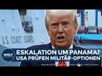 USA: Trump macht ernst! Eskalation wegen Panamakanal? Pentagon soll "militärische Optionen" prüfen