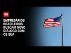 Missão de empresários nos EUA mira audiência do USTR e contato com governo | BASTIDORES CNN