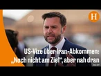 USA und Iran stehen laut J.D. Vance kurz vor einer Einigung