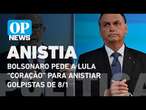 Bolsonaro pede a Lula “coração” para anistiar golpistas de 8/1 l O POVO NEWS