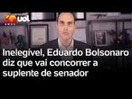 Eduardo Bolsonaro diz que vai concorrer a suplente de senador mesmo após ser condenado pelo STF