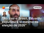 Eduardo Bolsonaro vai ficar inelegível em 2026 e abrirá o caminho para Tarcísio | Sakamoto