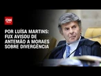 Análise: Fux avisou de antemão a Moraes sobre divergência | BASTIDORES CNN