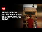 Teto de igreja desaba no interior de São Paulo após chuva | CNN 360°