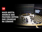 Após denúncia de Felca, Hugo fala em pautar projeto em defesa de crianças | CNN NOVO DIA