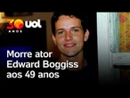 Morre Edward Boggiss aos 49 anos: Ator fez parte de 'Malhação' e 'Sandy & Junior'