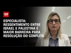 Professora: Ressentimento entre Israel e Palestina é maior barreira para resolução do conflito | WW