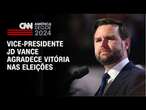 Vice-presidente JD Vance agradece vitória nas eleições | BASTIDORES CNN