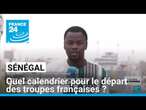 Sénégal : quel calendrier pour le départ des troupes françaises ? • FRANCE 24