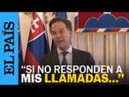 RUTTE: "Si no responden a mis llamadas tendrán que hablar con un señor muy agradable" | EL PAÍS