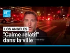 Los Angeles : "Calme relatif, la police s'attend à une nuit plutôt tranquille" • FRANCE 24