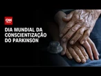 Parkinson: terapias avançadas ajudam tratamentos | CNN NOVO DIA
