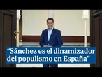 Juanma Moreno: "Sánchez es el dinamizador la desafección política y del populismo"