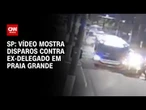 Novo vídeo mostra disparos contra ex-delegado no litoral de São Paulo | CNN BRASIL