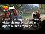 “Faríamos tudo de novo”: casal que trocou carreira por viagem internacional quer novo emprego