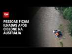 Imagens mostram pessoas ilhadas após passagem de ciclone na Austrália | CNN BRASIL