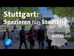 Stuttgart: Gemeinsam ran ans Stadtbild | tagesthemen mittendrin