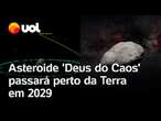 Asteroide 'Deus do Caos' passará perto da Terra em 2029 e terá tremores com planeta