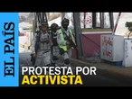 MARCO ANTONIO SUÁSTEGUI: Protestan por ASESINATO de activista en Guerrero | EL PAÍS
