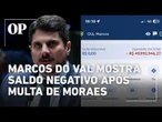 Marcos do Val mostra saldo negativo de quase R$ 50 milhões após multa de Moraes
