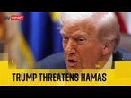 BREAKING: Hamas must disarm - or we will disarm them, Trump warns