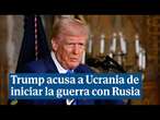 Donald Trump critica a Ucrania por iniciar la guerra con Rusia y Zelenski le responde