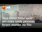 Operação no Rio: veja como ficou o local de mata onde pessoas foram mortas no Complexo da Penha
