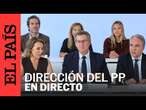 DIRECTO | Rueda de prensa posterior a la reunión del Comité de Dirección del PP | EL PAÍS