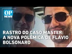Foto com ‘Sicário’ amplia o rastro do caso master sobre a campanha de Flávio Bolsonaro | OPN