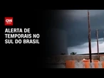 Previsão do tempo: alerta de temporais no sul do Brasil | CNN NOVO DIA