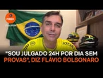 "Sou julgado 24 horas por dia sem provas", diz Flávio Bolsonaro