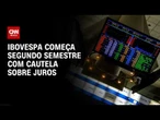 Ibovespa cai pouco com cautela sobre juros e política | CNN MERCADO