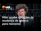 Milei proíbe cirurgias de gênero e tratamento hormonal para menores de 18 anos na Argentina; veja