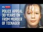 New appeal to find the killer 30 years on from the murder of teenager