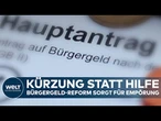 DEUTSCHLAND: Kürzung statt Hilfe – Bürgergeld-Reform sorgt für Empörung
