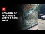 Motorista de aplicativo é morto a tiros em Duque de Caxias (RJ) | AGORA CNN