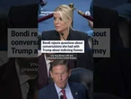 Bondi rejects questions about conversations she had with Trump about indicting Comey