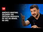 Américo Martins: Zelensky irá criticar proposta de paz do Brasil na ONU | BASTIDORES CNN