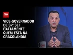 “Temos cuidado para fazer abordagem na Cracolândia”, afirma vice-governador de SP | BASTIDORES CNN