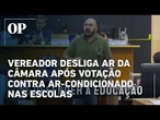 Vereador desliga ar da Câmara após votação contra ar condicionado nas escolas.