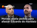 Moraes deve avaliar pedido de cautelar para afastar preventivamente Eduardo Bolsonaro de seu mandato