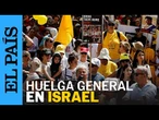 ISRAEL | Miles de manifestantes bloquean Israel para pedir un alto el fuego en Gaza | EL PAÍS